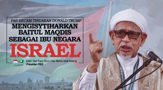 PAS kecam Trump isytihar Baitul Maqdis ibu negara Israel