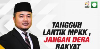 Tangguh lantik MPKK, jangan dera rakyat