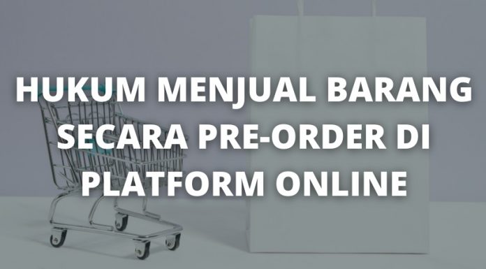 Hukum menjual barang secara pre-order di platform online