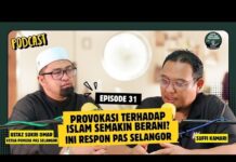 PODCAST : Provokasi Terhadap Islam Semakin Berani? Ini Respon PAS Selangor