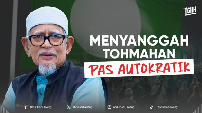 MENYANGGAH TOHMAHAN PAS AUTOKRATIK HD