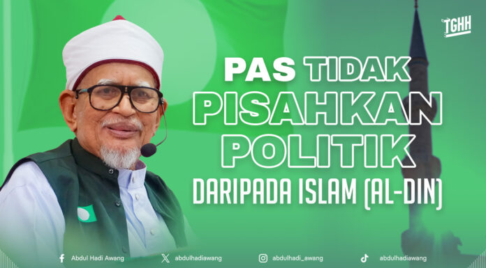 PAS tidak pisahkan politik daripada Islam (al-Din)