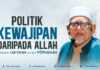 Politik kewajipan daripada Allah, bukan lakonan atau permainan